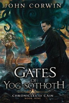 Gates of Yog-Sothoth: Lovecraftian Mythical Urban Fantasy Thriller