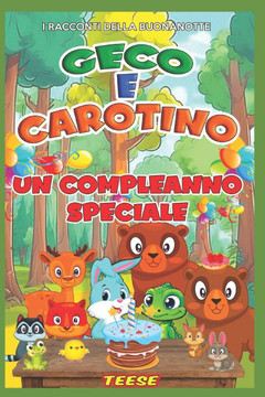 Geco e Carotino un compleanno speciale: i racconti della buonanotte