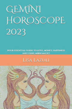 Gemini Horoscope 2023: Your essential guide to love, money, happiness and using moon magic!