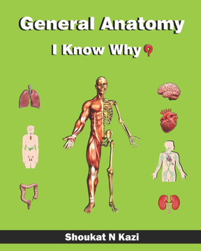 General Anatomy - I Know Why?