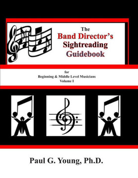 The Band Director'S Sightreading Guidebook : For Beginning & Middle Level Musicians - Volume 1 (Etudes 1-16)