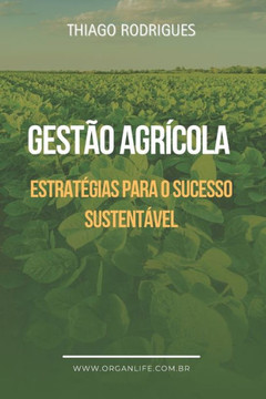 Gestão Agrícola: Estratégias para o Sucesso Sustentável