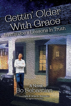 Gettin' Older with Grace: Jimmy Joe's Lessons in Truth