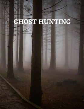 Ghost Hunting Secrets of the Paranormal