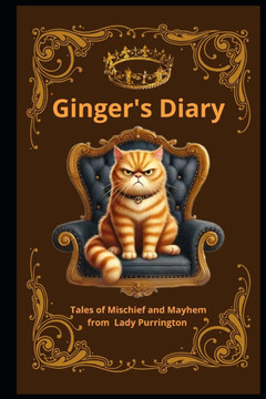 Ginger's Diary: Tales of Mischief and Mayhem