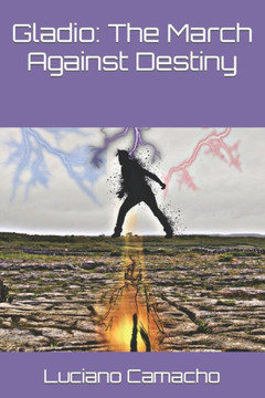 Gladio: The March Against Destiny