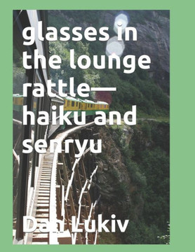 glasses in the lounge rattle-haiku and senryu