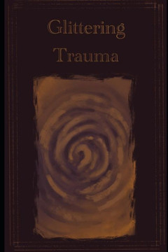 Glittering Trauma