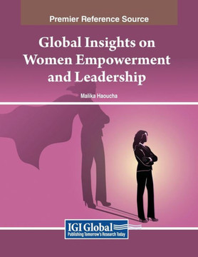 Global Insights on Women Empowerment and Leadership