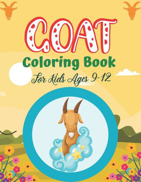 GOAT Coloring Book For Kids Ages 9-12: A Fun Goat Coloring Book for Kids Featuring Adorable Goat (Unique gifts for Children's)