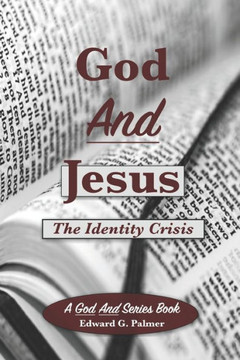 God And Jesus: The Identity Crisis