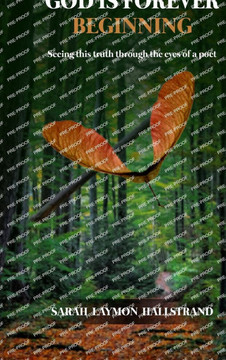 God Is Forever Beginning: Seeing this truth through the eyes of a poet