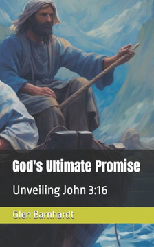 God's Ultimate Promise: Unveiling John 3:16