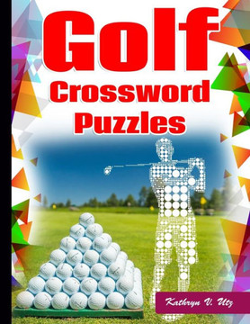 Golf Crossword Puzzles: Golf Courses, Terms Crossword Puzzles for adults