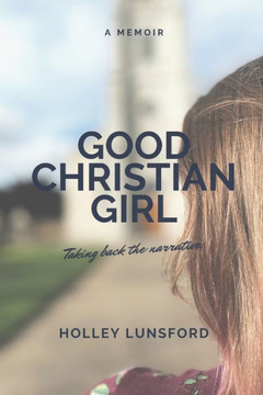 Good Christian Girl: A Memoir