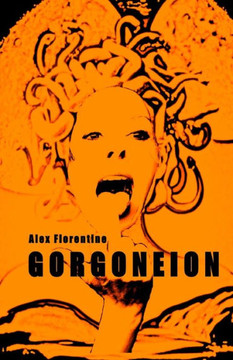 Gorgoneion: Poemas de la vida misma