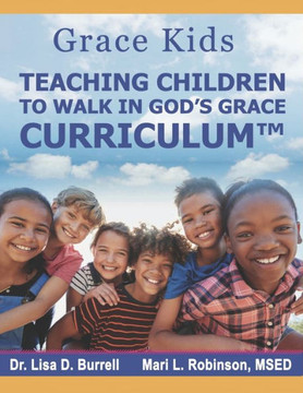 Grace Kids: Teaching Children to Walk in God's Grace Curriculum