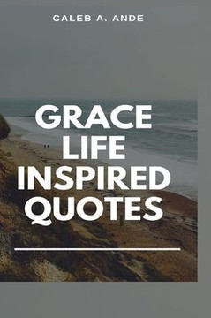 Grace Life Inspired Quotes