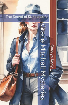 Grace Mitchell Mysteries: The Secret of St. Michael's