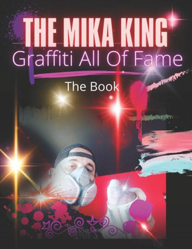 Graffiti All Of Fame The Book: Graffiti All Of Fame By The Mika King