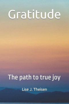 Gratitude: The path to true joy