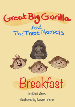 Great Big Gorilla and Three Monkeys: Breakfast