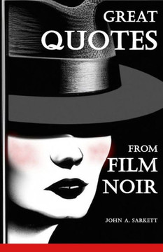 Great Quotes from Film Noir Great Quotes from Film Noir