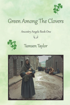 Green Among the Clovers: Ancestry Angels Book One Green Among the Clovers: Ancestry Angels Book One