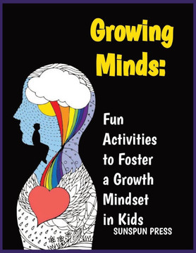 Growing Minds: Fun Activities to Foster a Growth Mindset in Kids