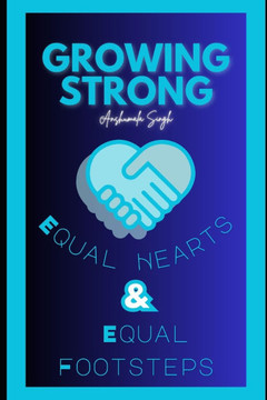 Growing Strong - Equal Footsteps & Equal Hearts: Equal Footsteps & Equal Hearts