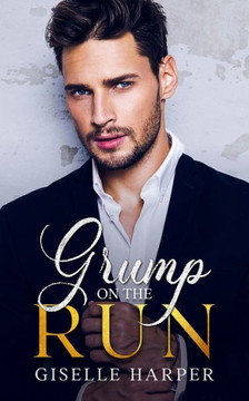Grump on the Run: Enemies-to-Lovers Romantic Suspense