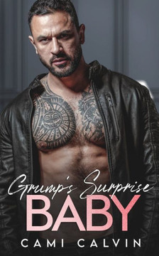 Grump's Surprise Baby: Age Gap Billionaire Enemies to Lovers Romance