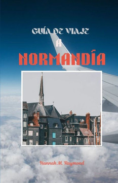Guía de Viaje a Normandía