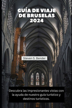 Guía de Viaje de Bruselas 2024: Descubra las impresionantes vistas con la ayuda de nuestro guía turístico y destinos turísticos.