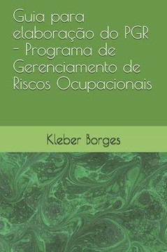 Guia para elaboração do PGR - Programa de Gerenciamento de Riscos Ocupacionais