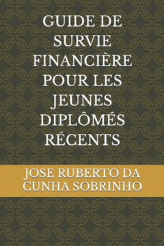 Guide de Survie Financière Pour Les Jeunes Diplômés Récents