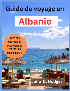 Guide de voyage en Albanie: Essentiels de vacances complets et mis à jour pour les touristes et les nouveaux visiteurs
