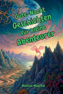 Gute Nacht Geschichten für kleine Abenteurer Gute Nacht Geschichten für kleine Abenteurer