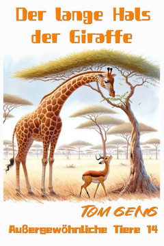 Gute-Nacht-Geschichten für Kinder: Der lange Hals der Giraffe: Außergewöhnliche Tiere 14