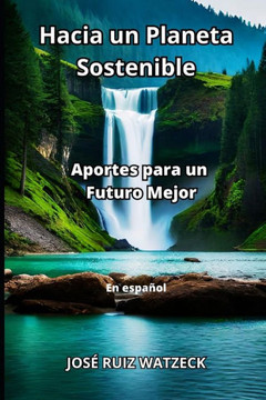 Hacia un Planeta Sostenible: Aportes para un Futuro Mejor