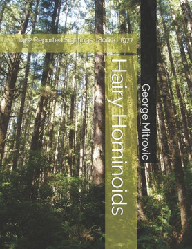 Hairy Hominoids: 1402 Reported Sightings. 1800 to 1977