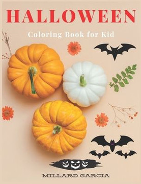 Halloween Coloring Book for Kids: A Collection of Coloring Pages with Cute Spooky Scary Things Such, Ghosts, Witches, Haunted Houses