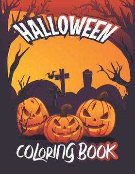 Halloween Coloring Book For Kids: Cute and Spooky Collection of Fun, Original & Unique Halloween Colouring Pages For Children!