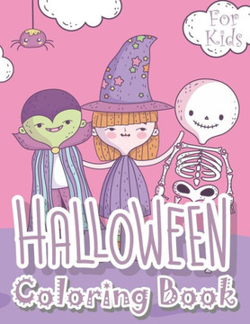 Halloween Coloring Book For Kids: Cute Collection of Fun, Original & Unique Halloween Colouring Pages For Childrens!