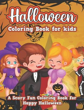 Halloween Coloring Book for kids: Halloween Activity Book for Kids Ages 4-8. A Collection of Coloring Pages with Cute Spooky Scary Things