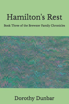 Hamilton's Rest: Book Three of the Brewster Family Chronicles