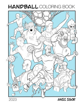 Handball Coloring Book: Handball coloring book made by Igor Anic