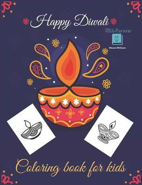 Happy Diwali Coloring Book for Kids: Celebrate Hours Of Fun And Festive with This Coloring Book For Toddler - Diwali Rangolis, Diyas, Festival Decorat