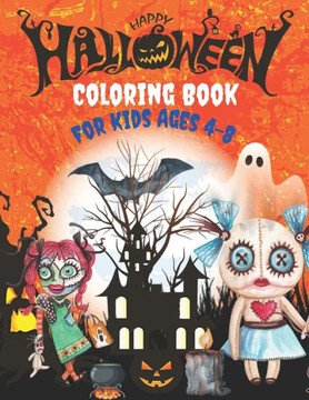 Happy Halloween Coloring Book For Kids Ages 4-8: Over 40 Coloring Designs for Kids Ages 4-8, (Happy Halloween Designs).