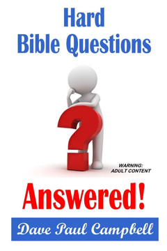 Hard Bible Questions Answered Hard Bible Questions Answered